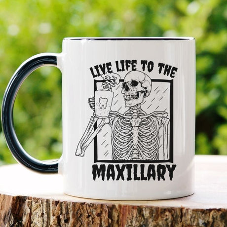 Live Life To The Maxilliary 11oz Coffee Mug - Cozy Bee Studio
