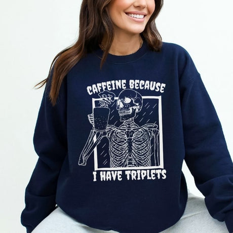 Caffeine Because I Have Triplets Sweatshirt - Cozy Bee Studio