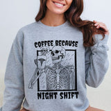 Coffee Because Night Shift Sweatshirt - Cozy Bee Studio