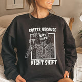 Coffee Because Night Shift Sweatshirt - Cozy Bee Studio