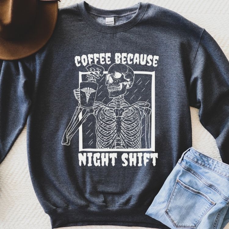 Coffee Because Night Shift Sweatshirt - Cozy Bee Studio