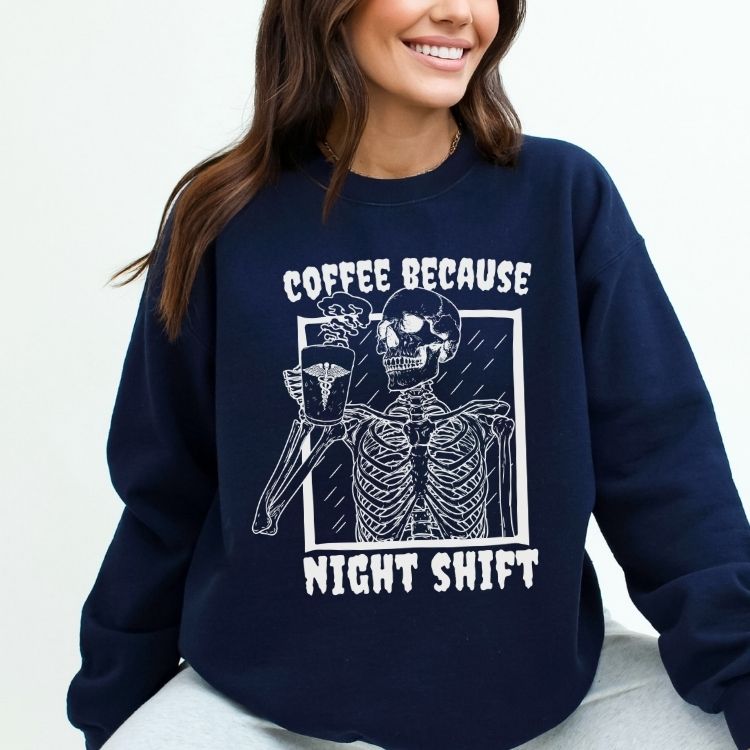 Coffee Because Night Shift Sweatshirt - Cozy Bee Studio