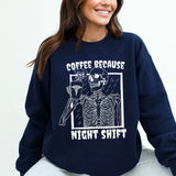 Coffee Because Night Shift Sweatshirt - Cozy Bee Studio