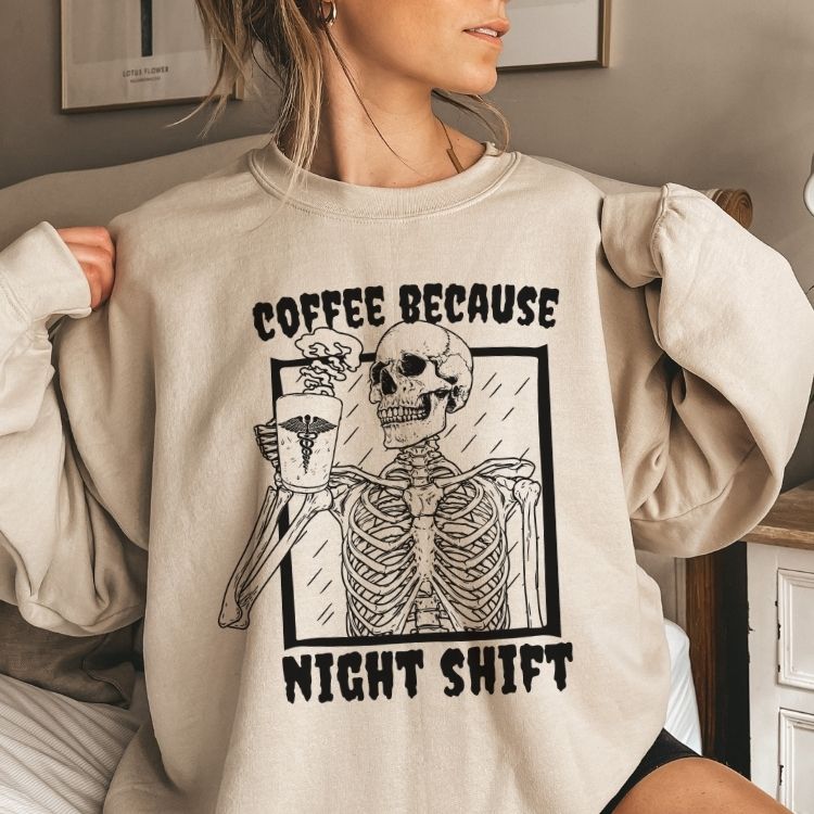 Coffee Because Night Shift Sweatshirt - Cozy Bee Studio