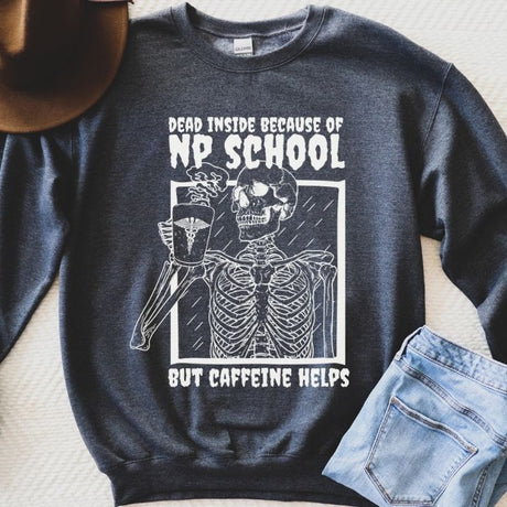 Dead Inside Because of NP School Sweatshirt - Cozy Bee Studio