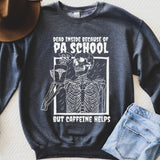 Dead Inside Because of PA School Sweatshirt - Cozy Bee Studio