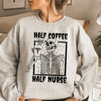 Half Coffee Half Nurse Sweatshirt - Cozy Bee Studio