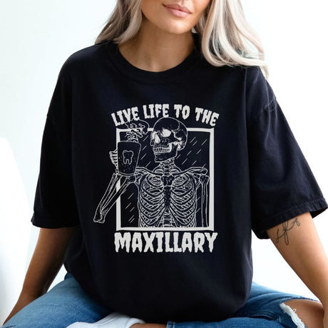 Live Life To The Maxillary Shirt - Cozy Bee Studio