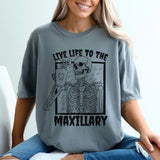 Live Life To The Maxillary Shirt - Cozy Bee Studio