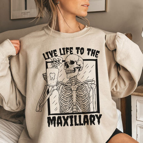 Live Life To The Maxillary Sweatshirt - Cozy Bee Studio