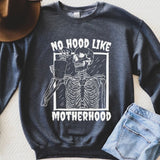 No Hood Like Motherhood Sweatshirt - Cozy Bee Studio