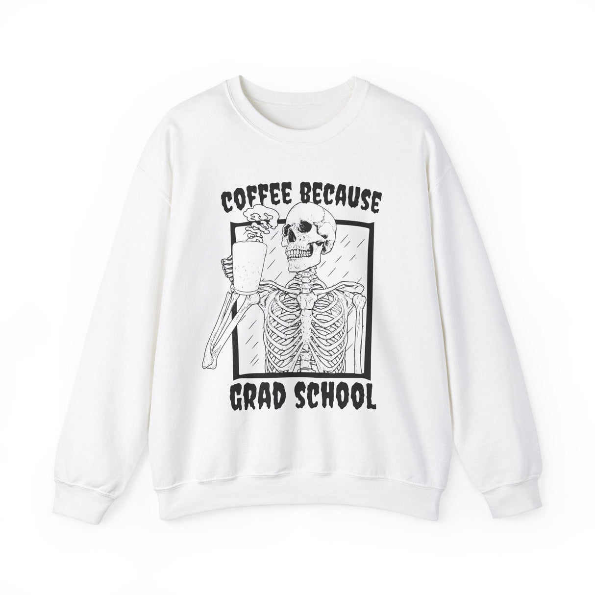 Coffee Because Grad School Sweatshirt - Cozy Bee Studio