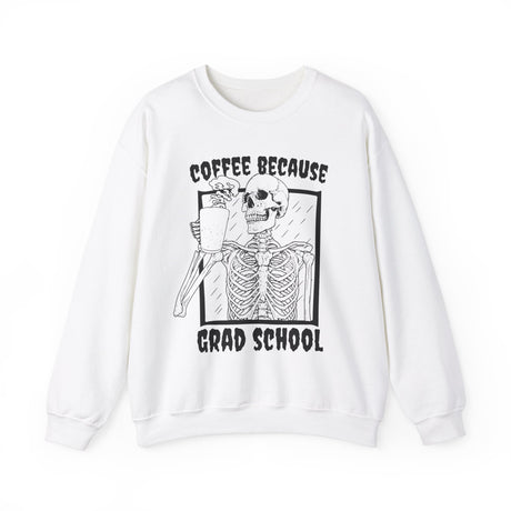 Coffee Because Grad School Sweatshirt - Cozy Bee Studio