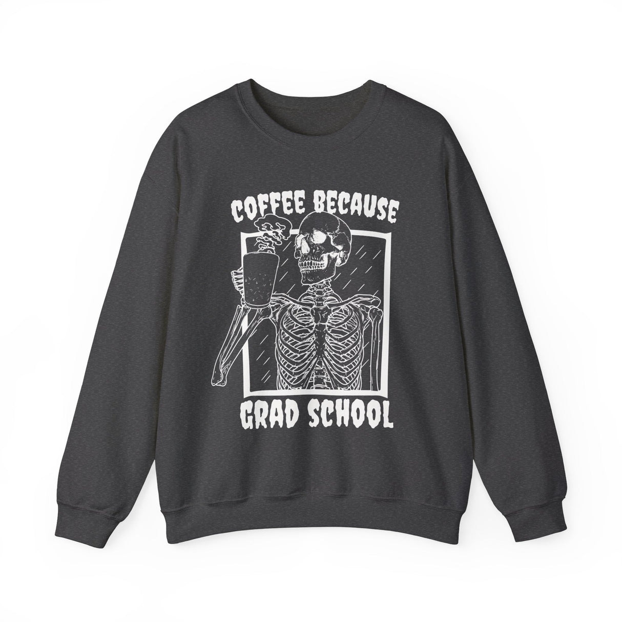 Coffee Because Grad School Sweatshirt - Cozy Bee Studio